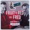 Fred (Fruit & Red)