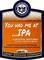 You Had Me At IPA