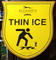 Thin Ice