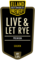 Live and Let Rye