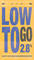 Low To Go