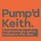 Pump'd Keith