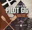 Pilot Gig