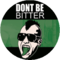 Don't Be Bitter