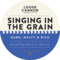 Singing in the Grain
