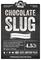 Chocolate Slug