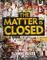 The Matter Is Closed