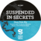 Suspended In Secrets