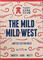 The Mild Mild West