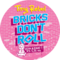 Bricks Don't Roll