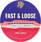 Fast and Loose