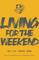 Living for the Weekend