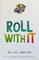 Roll With It