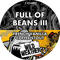 Full Of Beans III