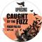 Caught By the Fuzz
