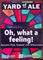 Oh What a Feeling