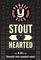 Stout Hearted